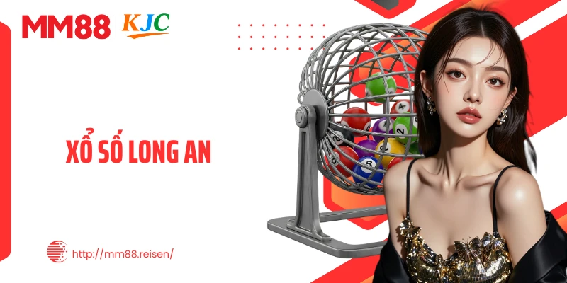 Xổ Số Long An - Cập Nhật Nhanh, Cơ Hội Trúng Lớn Mỗi Ngày